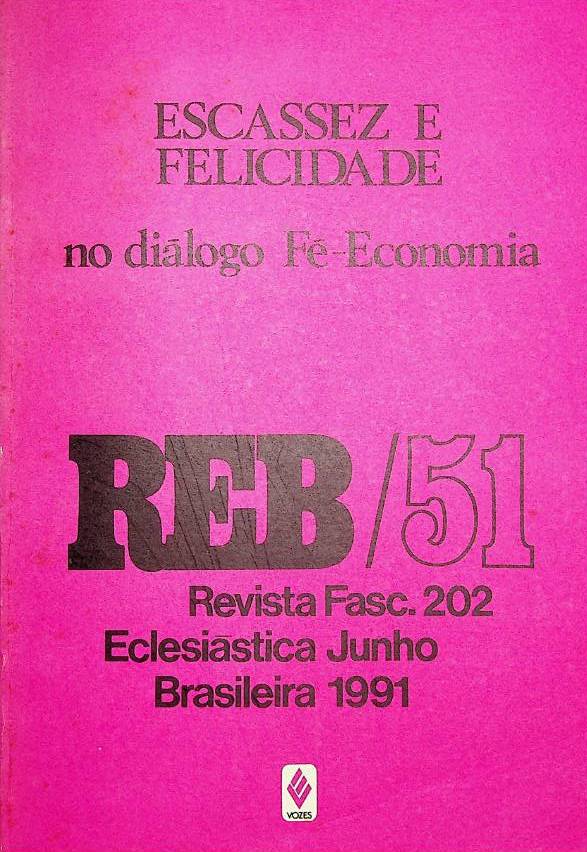 					View Vol. 51 No. 202 (1991): Escassez e Felicidade - no diálogo Fé-Economia
				
