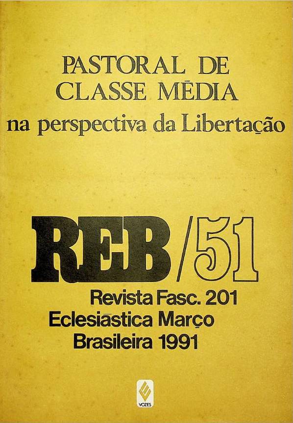 					View Vol. 51 No. 201 (1991): Pastoral de Classe Média na perspectiva da Libertação
				